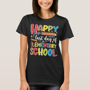 Happy Last Day Of Elementary School Last Day Of Sc T-Shirt