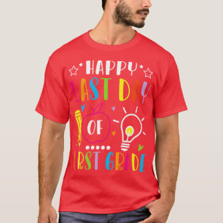Happy Last Day Of First Grade Senior Class Of Scho T-Shirt