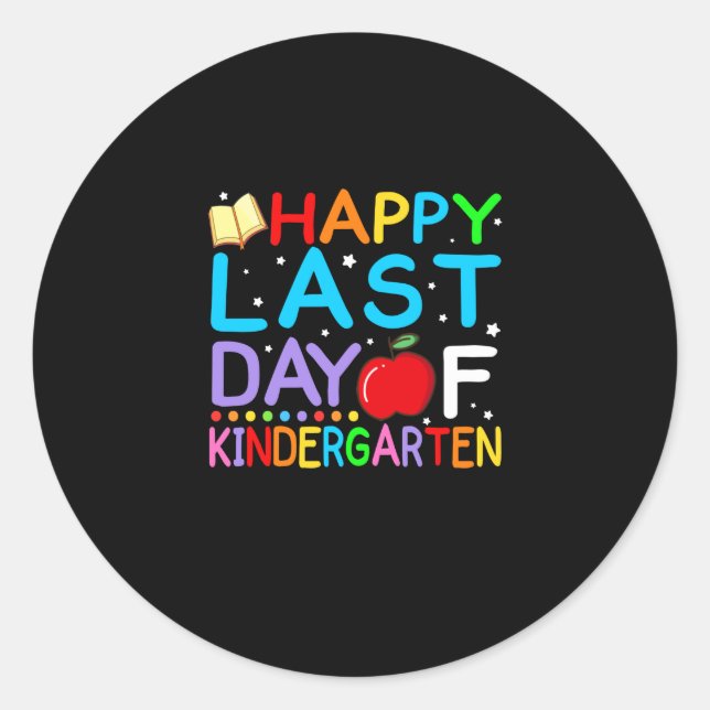 Happy Last Day Of Kindergarten Graduation Classic Round Sticker (Front)