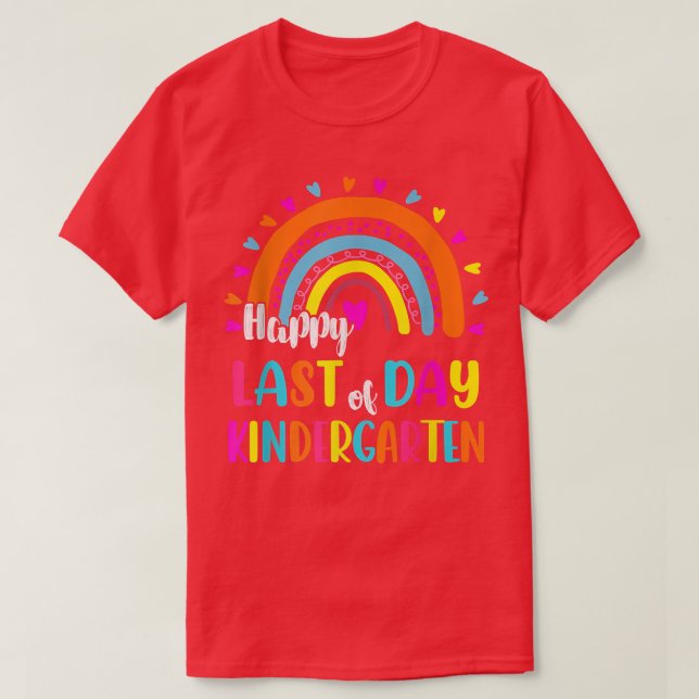 Happy Last Day Of Kindergarten Great Present Teach T-Shirt (Design Front)