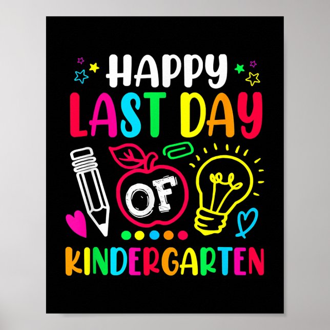 Happy Last Day Of Kindergarten School Funny Poster (Front)