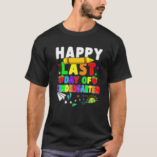 Happy Last Day Of Kindergarten Teacher Students Co T-Shirt