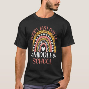 Happy Last Day Of Middle School School Teacher Gir T-Shirt