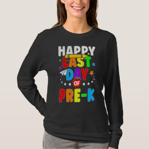 Happy Last Day Of Pre K Graduation Teacher Student T-Shirt