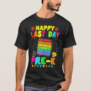 Happy Last Day Of Pre K Pop It Fidget Toy 1 T-Shirt