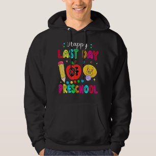 Happy Last Day Of Preschool Teacher Students Kids Hoodie