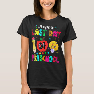 Happy Last Day Of Preschool Teacher Students Kids T-Shirt