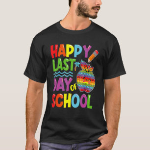 Happy Last Day Of School 1st Grade Teacher Graduat T-Shirt