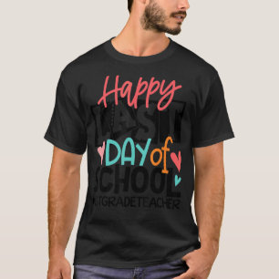 Happy Last Day Of School 1st Grade Teacher T-Shirt