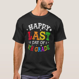 Happy Last Day Of School 5th Grade Student Teache T-Shirt