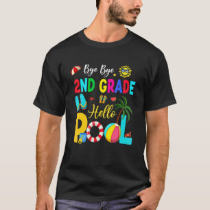 Happy Last Day Of School Bye Bye 2nd Grade Hello P T-Shirt