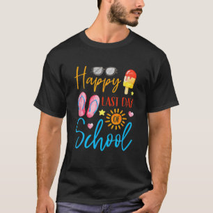 Happy Last Day Of School Cool Teacher Student Hell T-Shirt