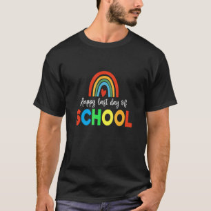 Happy Last Day Of School End Of Year Teacher T-Shirt