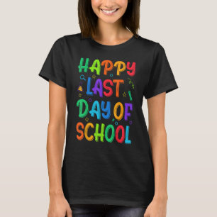 Happy Last Day Of School End Of Year Teachers Stud T-Shirt