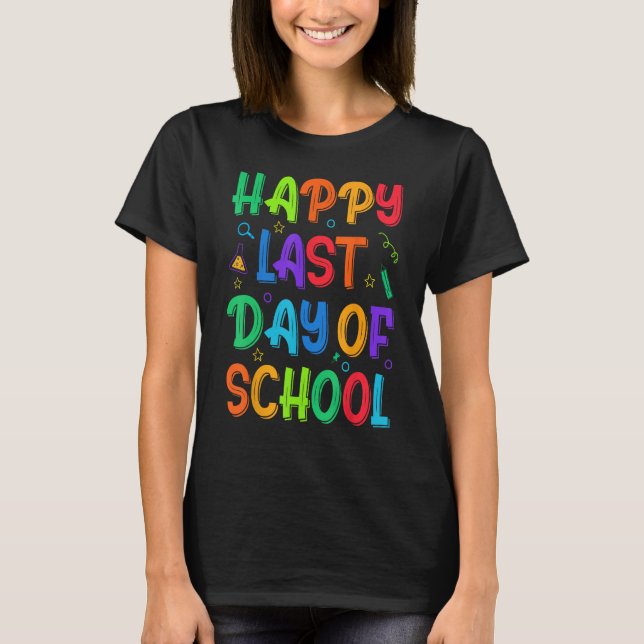 Happy Last Day Of School End Of Year Teachers Stud T-Shirt (Front)