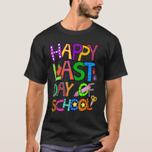 Happy Last Day Of School For Teacher Student Summe T-Shirt
