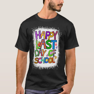 Happy Last Day Of School For Teachers Kindergarten T-Shirt
