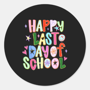 Happy last day of school funny end of year teacher classic round sticker