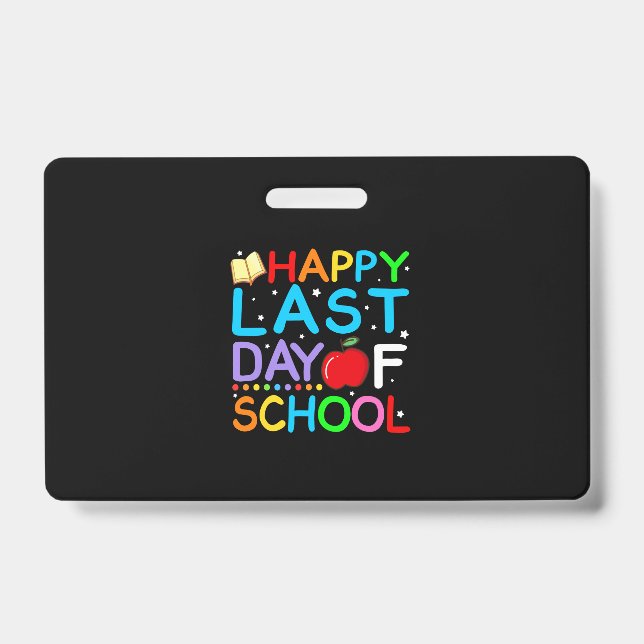 Happy Last Day Of School Graduation ID Badge (Front)