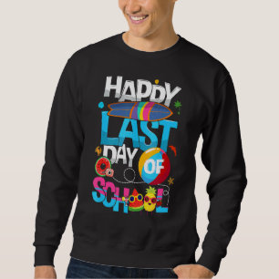Happy Last Day Of School Hello Summer Hello Pool B Sweatshirt