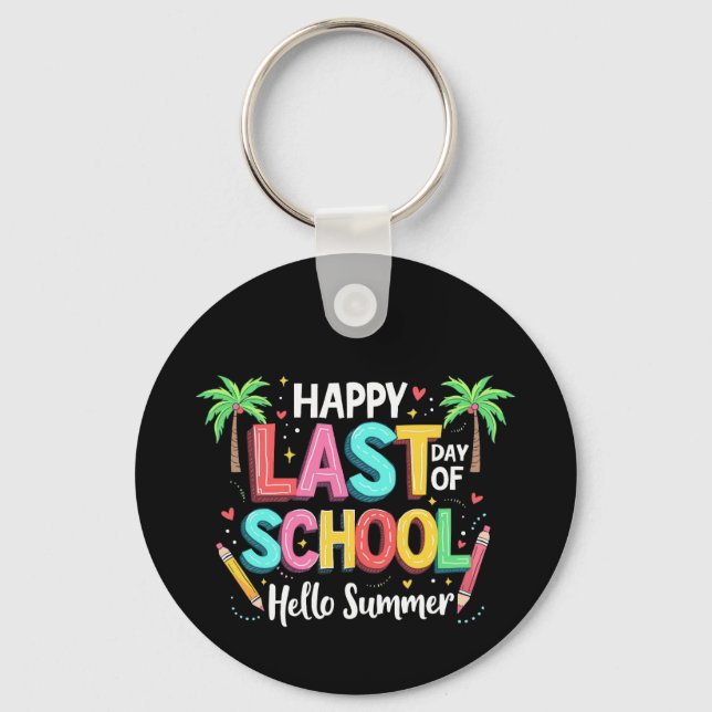 Happy Last Day Of School Hello Summer Key Ring (Front)