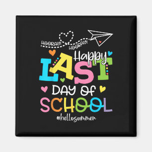 Happy Last Day Of School Hello Summer Students And Magnet