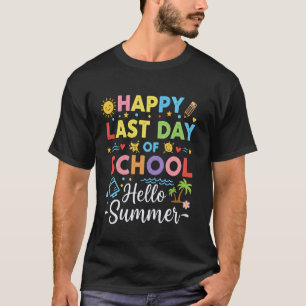 Happy Last Day Of School Hello Summer Students And T-Shirt