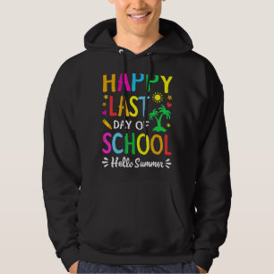 Happy Last Day Of School Hello Summer Teacher Stu Hoodie
