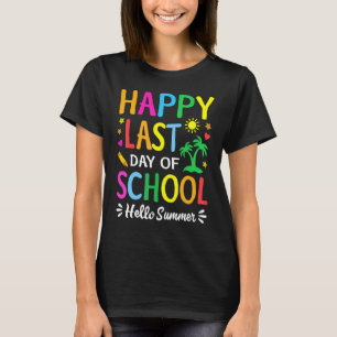 Happy Last Day Of School  Hello Summer Teacher Stu T-Shirt