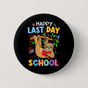 Happy Last Day Of School Kid Teacher Cute Sloth Gr 6 Cm Round Badge