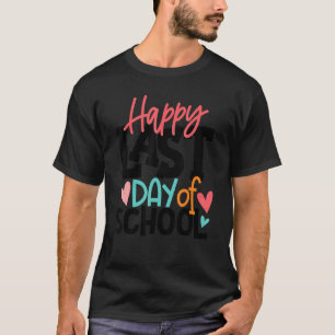 Happy Last Day Of School Kids Teacher Graduation T-Shirt