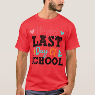 Happy Last Day Of School Kids Teacher Graduation T-Shirt