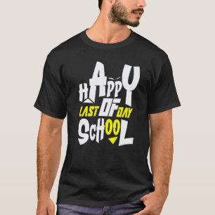 Happy Last Day Of School Kids Teacher Student Grad T-Shirt