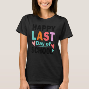 Happy Last Day Of School Kids Teacher Student Grad T-Shirt
