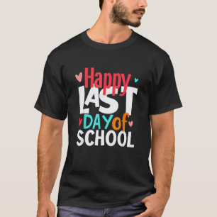 Happy Last Day Of School Kids Teacher Student Grad T-Shirt