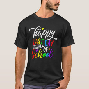 Happy Last Day of School Kids Teacher Student Grad T-Shirt