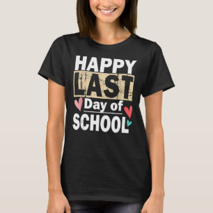 Happy Last Day Of School Kids Teacher Student Grad T-Shirt