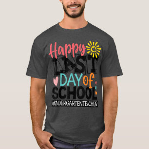 Happy Last Day of School Kindergarten Teacher Stud T-Shirt