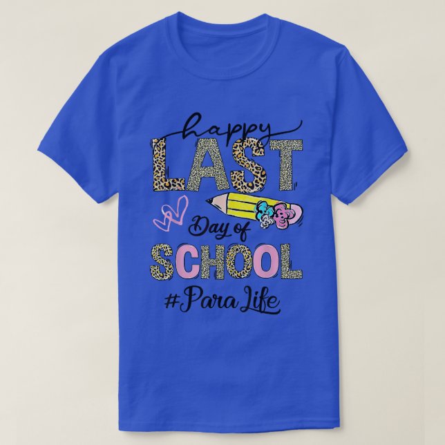Happy Last day of School Leopard - Paraprofessiona T-Shirt (Design Front)