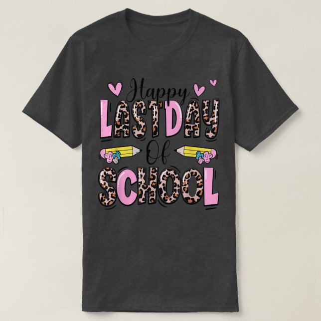 Happy Last Day Of School Leopard Teacher End Of Sc T-Shirt (Design Front)