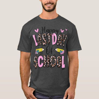Happy Last Day Of School Leopard Teacher End Of Sc T-Shirt