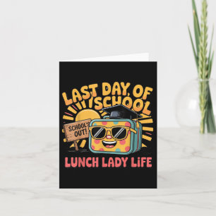 Happy Last Day Of School Lunch Lady Life Beauty Su Card