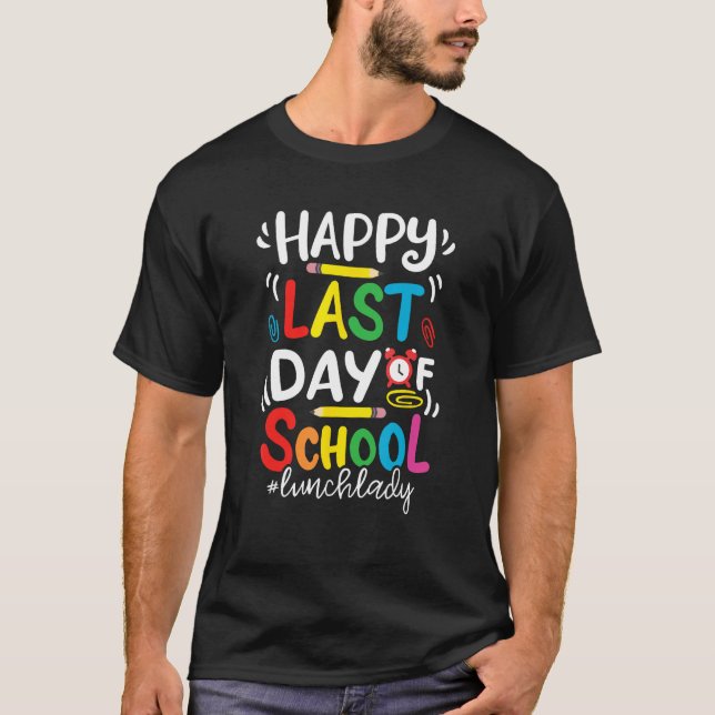 Happy Last Day of School Lunch Lady Life Summer T-Shirt (Front)