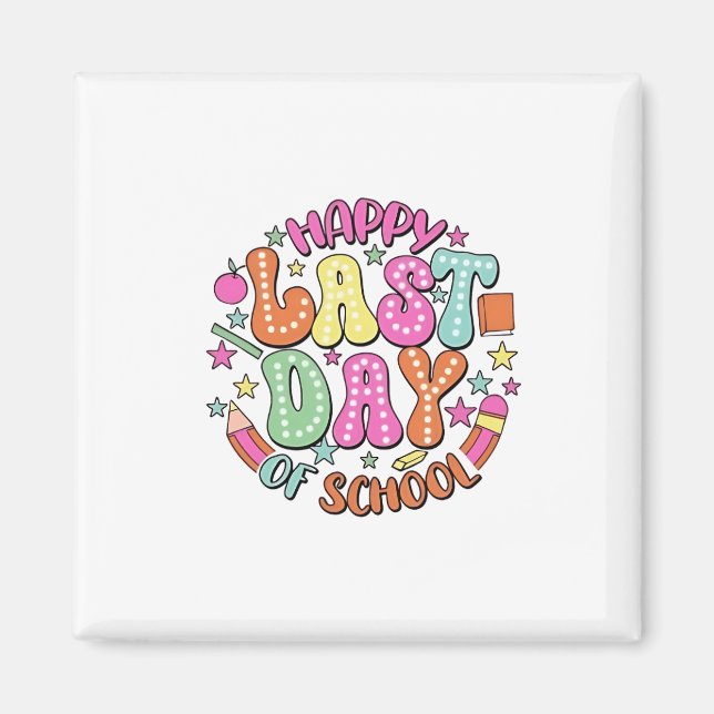 Happy Last Day of School Magnet (Front)