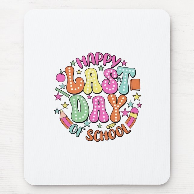 Happy Last Day of School Mouse Pad (Front)