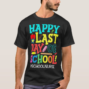 Happy Last Day Of School Nurse Student Life Summer T-Shirt