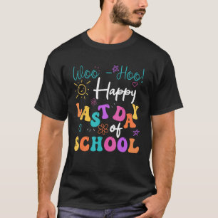 Happy Last Day Of School Out For Summer We Are On T-Shirt