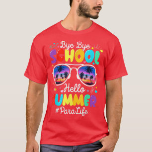 Happy Last Day Of School Para Life Summer Vacation T-Shirt