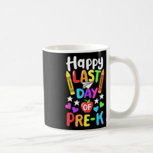 Happy Last Day Of School Pre-k Cl Of 2025 Toddlers Coffee Mug