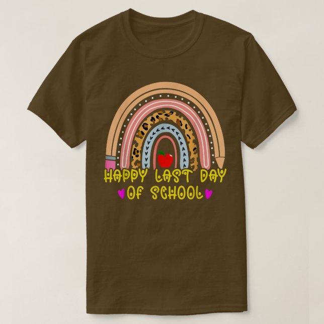 Happy Last Day of School Rainbow Teacher Student G T-Shirt (Design Front)